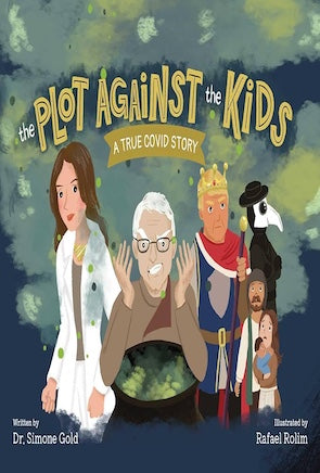 The Plot Against the Kids: A True Covid Story