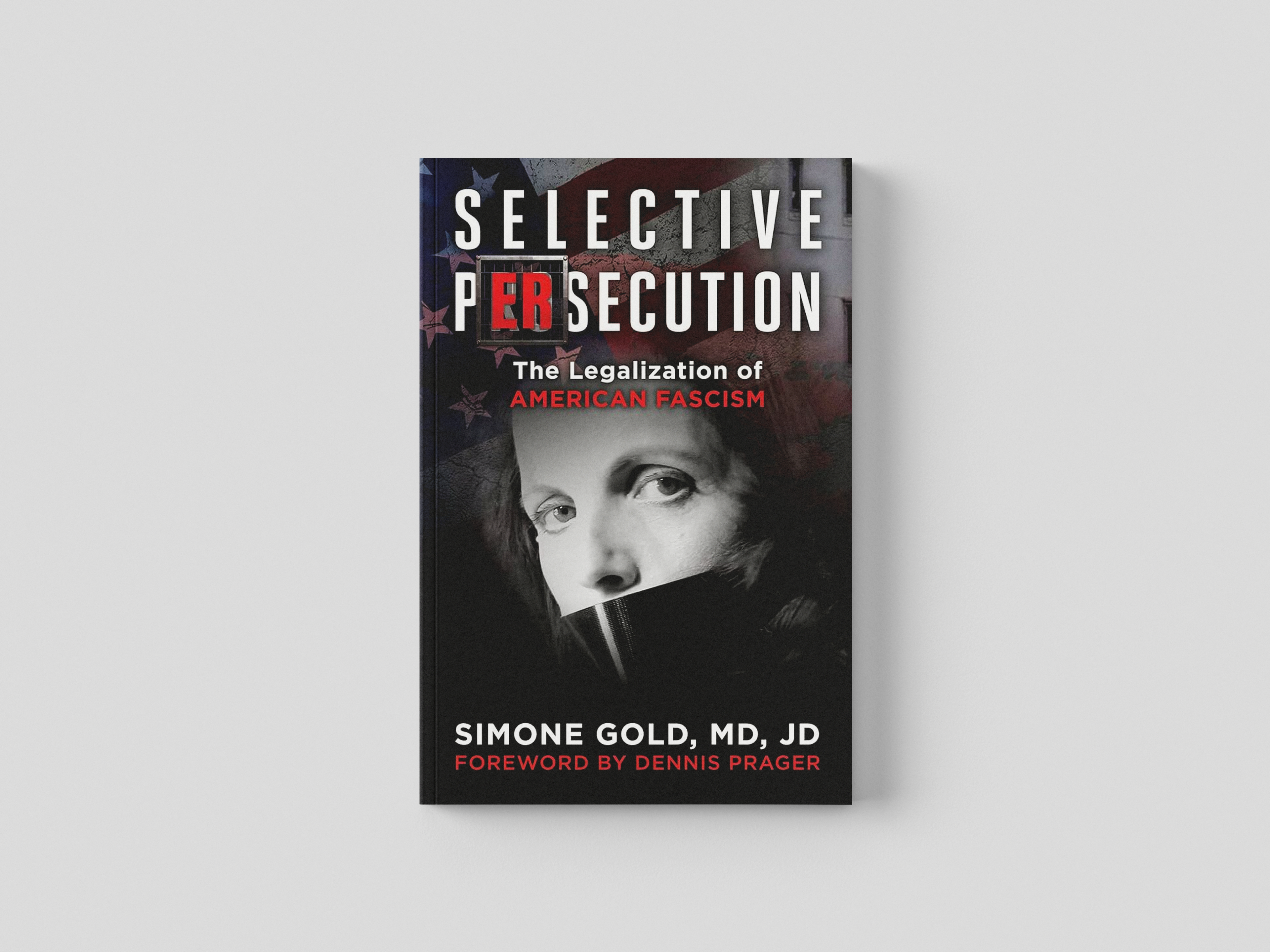 Selective Persecution: The Legalization of American Fascism - Hardcover
